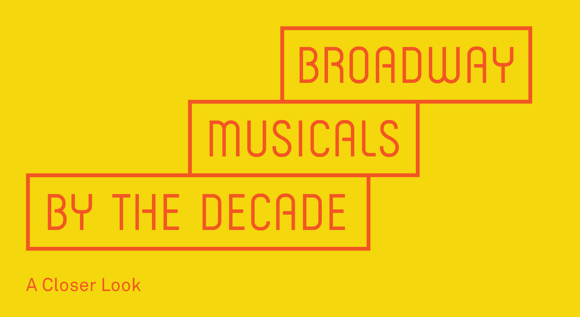 Broadway Musicals By the Decade A Closer Look Pasadena Playhouse